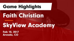 Faith Christian vs SkyView Academy  Game Highlights - Feb 10, 2017