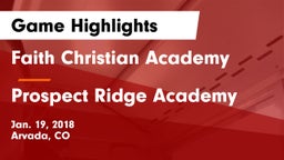 Faith Christian Academy vs Prospect Ridge Academy Game Highlights - Jan. 19, 2018