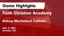 Faith Christian Academy vs Bishop Machebeuf Catholic  Game Highlights - Feb. 5, 2021