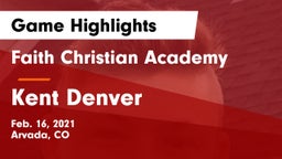 Faith Christian Academy vs Kent Denver  Game Highlights - Feb. 16, 2021