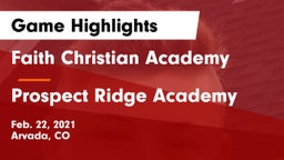 Faith Christian Academy vs Prospect Ridge Academy Game Highlights - Feb. 22, 2021