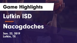 Lufkin ISD vs Nacogdoches  Game Highlights - Jan. 22, 2019