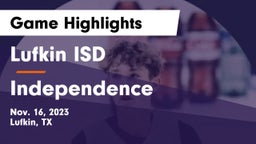 Lufkin ISD vs Independence Game Highlights - Nov. 16, 2023