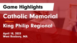 Catholic Memorial  vs King Philip Regional  Game Highlights - April 18, 2023