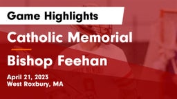 Catholic Memorial  vs Bishop Feehan  Game Highlights - April 21, 2023