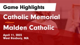 Catholic Memorial  vs Malden Catholic  Game Highlights - April 11, 2023