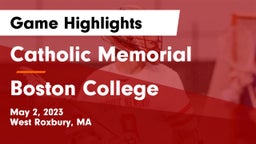 Catholic Memorial  vs Boston College  Game Highlights - May 2, 2023
