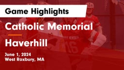 Catholic Memorial  vs Haverhill  Game Highlights - June 1, 2024