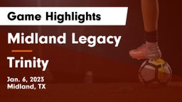 Midland Legacy  vs Trinity  Game Highlights - Jan. 6, 2023