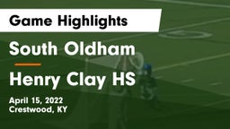 South Oldham  vs Henry Clay HS Game Highlights - April 15, 2022