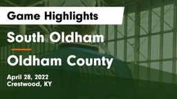 South Oldham  vs Oldham County  Game Highlights - April 28, 2022