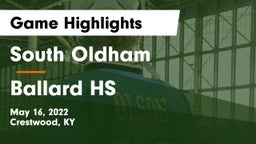 South Oldham  vs Ballard HS Game Highlights - May 16, 2022