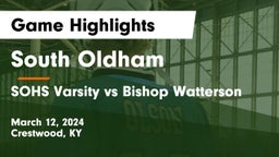 South Oldham  vs SOHS Varsity vs Bishop Watterson Game Highlights - March 12, 2024
