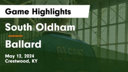 South Oldham  vs Ballard  Game Highlights - May 12, 2024