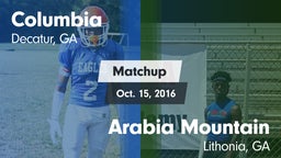 Matchup: Columbia  vs. Arabia Mountain  2016