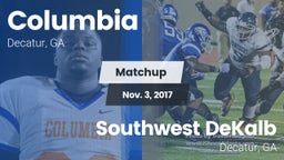 Matchup: Columbia  vs. Southwest DeKalb  2017