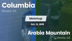 Matchup: Columbia  vs. Arabia Mountain  2018