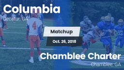 Matchup: Columbia  vs. Chamblee Charter  2018