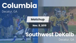 Matchup: Columbia  vs. Southwest DeKalb  2019