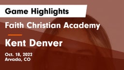 Faith Christian Academy vs Kent Denver  Game Highlights - Oct. 18, 2022