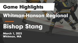 Whitman-Hanson Regional  vs Bishop Stang  Game Highlights - March 1, 2023