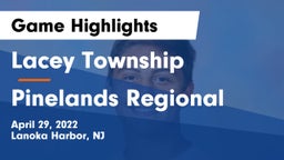 Lacey Township  vs Pinelands Regional  Game Highlights - April 29, 2022