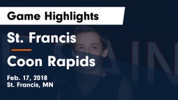 St. Francis  vs Coon Rapids  Game Highlights - Feb. 17, 2018