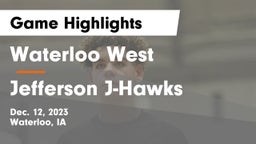 Waterloo West  vs Jefferson  J-Hawks Game Highlights - Dec. 12, 2023