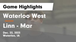 Waterloo West  vs Linn - Mar  Game Highlights - Dec. 22, 2023