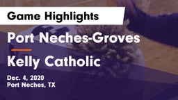 Port Neches-Groves  vs Kelly Catholic  Game Highlights - Dec. 4, 2020