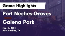 Port Neches-Groves  vs Galena Park  Game Highlights - Jan. 8, 2021