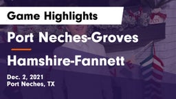 Port Neches-Groves  vs Hamshire-Fannett  Game Highlights - Dec. 2, 2021