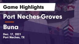 Port Neches-Groves  vs Buna  Game Highlights - Dec. 17, 2021