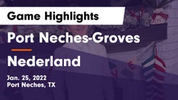 Port Neches-Groves  vs Nederland  Game Highlights - Jan. 25, 2022