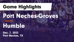 Port Neches-Groves  vs Humble  Game Highlights - Dec. 7, 2023