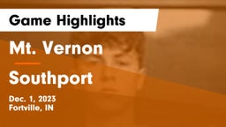 Mt. Vernon  vs Southport  Game Highlights - Dec. 1, 2023