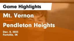 Mt. Vernon  vs Pendleton Heights  Game Highlights - Dec. 8, 2023