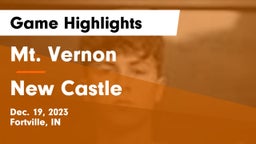Mt. Vernon  vs New Castle  Game Highlights - Dec. 19, 2023