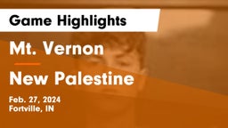 Mt. Vernon  vs New Palestine  Game Highlights - Feb. 27, 2024