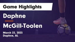 Daphne  vs McGill-Toolen Game Highlights - March 22, 2023