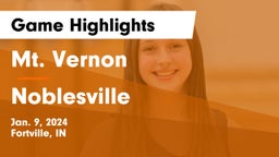 Mt. Vernon  vs Noblesville  Game Highlights - Jan. 9, 2024