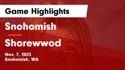 Snohomish  vs Shorewwod Game Highlights - Nov. 7, 2023