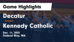 Decatur  vs Kennedy Catholic  Game Highlights - Dec. 11, 2023