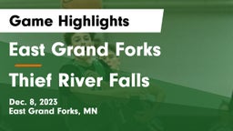 East Grand Forks  vs Thief River Falls  Game Highlights - Dec. 8, 2023
