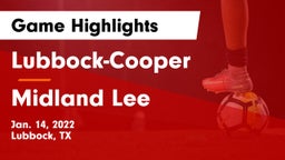 Lubbock-Cooper  vs Midland Lee  Game Highlights - Jan. 14, 2022