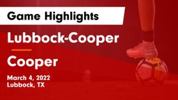 Lubbock-Cooper  vs Cooper  Game Highlights - March 4, 2022