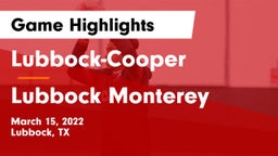 Lubbock-Cooper  vs Lubbock Monterey  Game Highlights - March 15, 2022