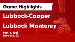 Lubbock-Cooper  vs Lubbock Monterey  Game Highlights - Feb. 2, 2023