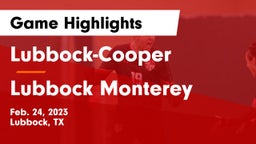 Lubbock-Cooper  vs Lubbock Monterey  Game Highlights - Feb. 24, 2023
