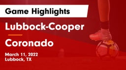 Lubbock-Cooper  vs Coronado  Game Highlights - March 11, 2022